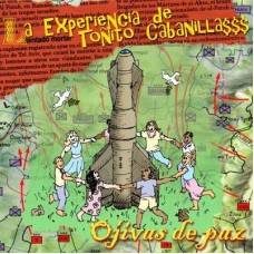 LA EXPERIENCIA DE TONITO CABANILLAS - ojivas de paz CD